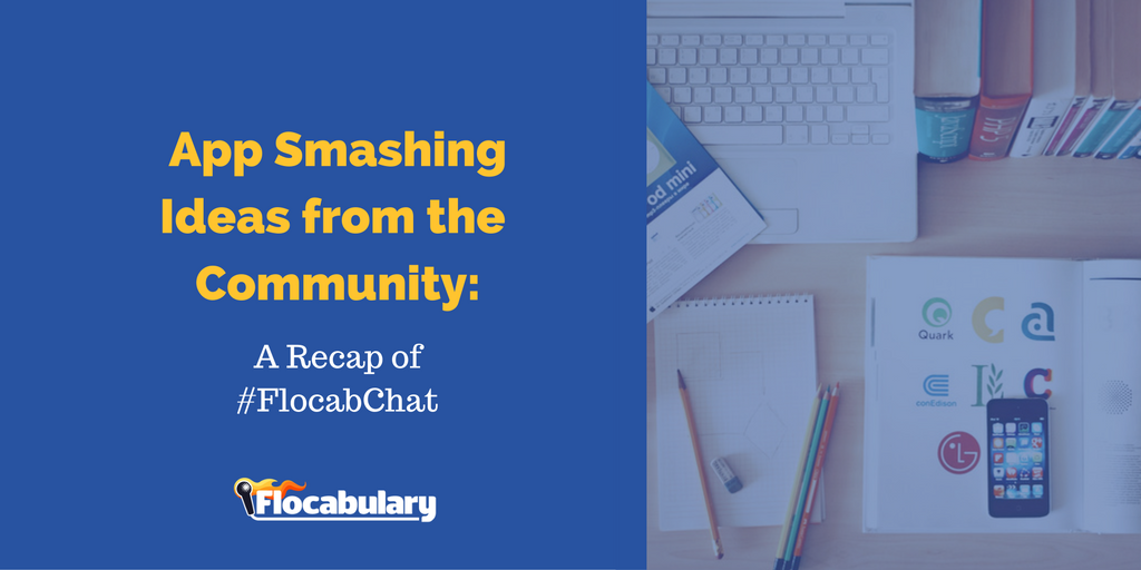 App Smashing Ideas From The #FlocabChat Community