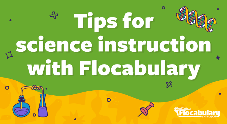 5 Tips For Teaching Science With Flocabulary