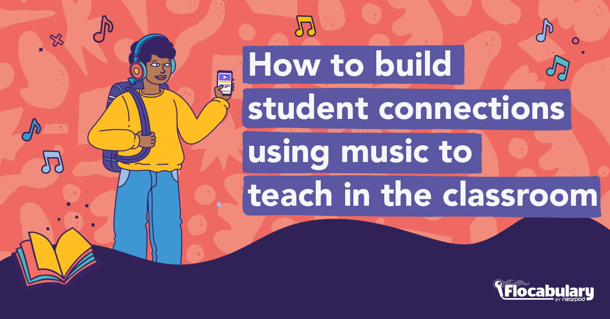 How To Build Student Connections Using Music To Teach In The Classroom