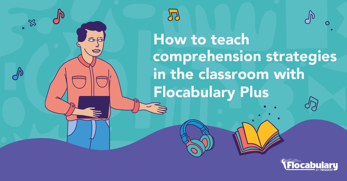 How To Teach Comprehension Across The Curriculum With Flocabulary Plus