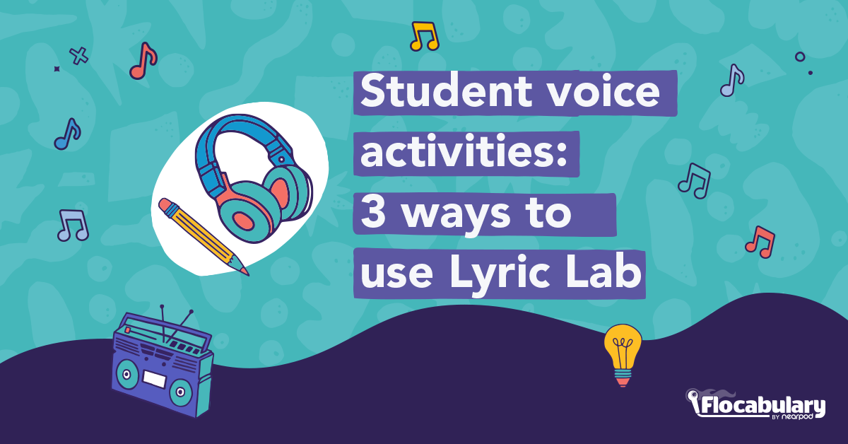 3 Ways To Use Lyric Lab In The Classroom For Student Voice