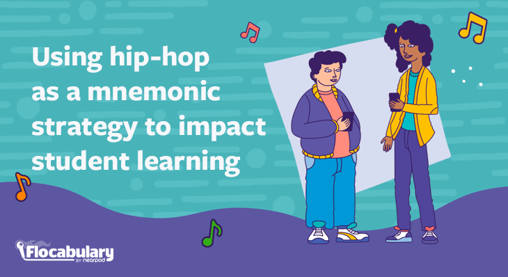 Using Hip-hop For Mnemonic Strategies To Impact Student Learning