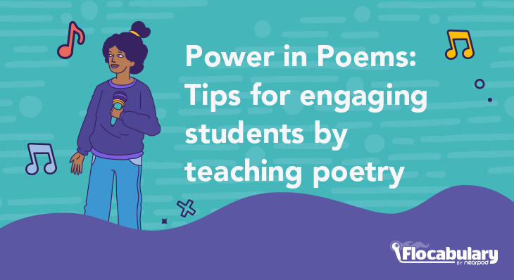 Power In Poems: Flocab Tips For Engaging Students Through Poetry