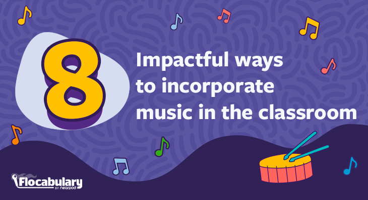 8 Impactful Ways To Incorporate Music In The Classroom