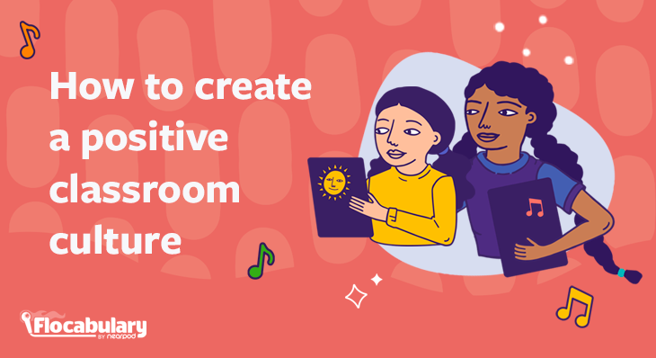 How To Create A Positive Classroom Culture