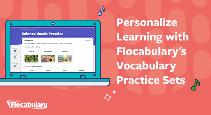 Personalize Learning With Flocabulary’s Vocabulary Practice Sets