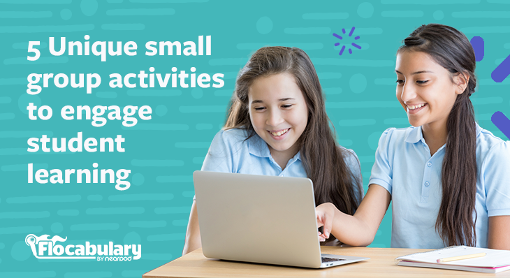 5 Unique Small Group Activities To Engage Student Learning