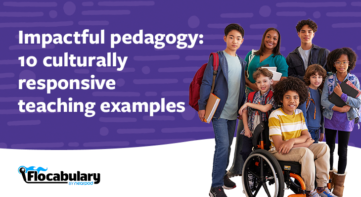 Impactful Pedagogy: 10 Culturally Responsive Teaching Examples